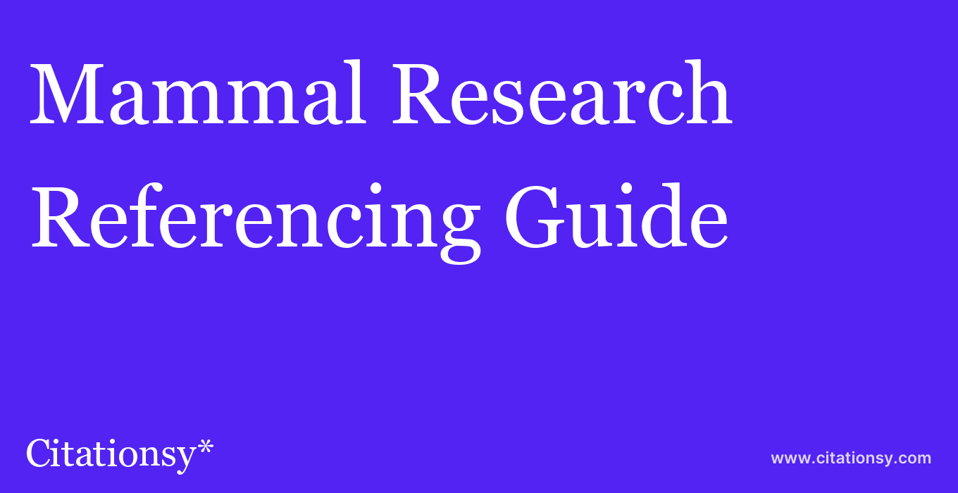 cite Mammal Research  — Referencing Guide
